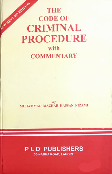 The Code of Criminal Prodedure With Commentary By Muhammad Mazhar Hassan Nizami