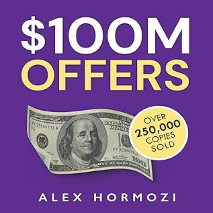 $100M Offers: How To Make Offers So Good People Feel Stupid Saying No $100M Offers: How To Make Offers So Good People Feel Stupid Saying No
