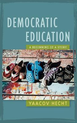Democratic Education by Yaacov Hecht Democratic Education by Yaacov Hecht