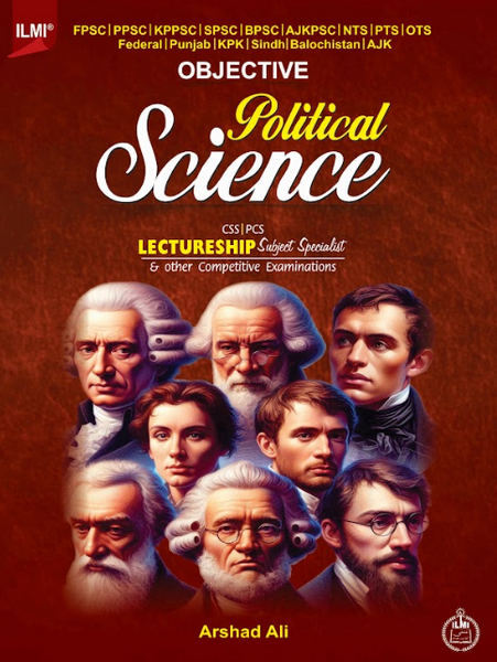 Lecturer Political Science Mcqs  for PPSC PCS FPSC BY ARSHAD ALI - ILMI