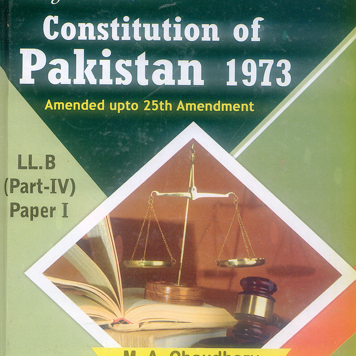 Constitution of Pakistan 1973 For LLB by M A Chaudhary (N Series) Constitution of Pakistan 1973 For LLB by M A Chaudhary (N Series)