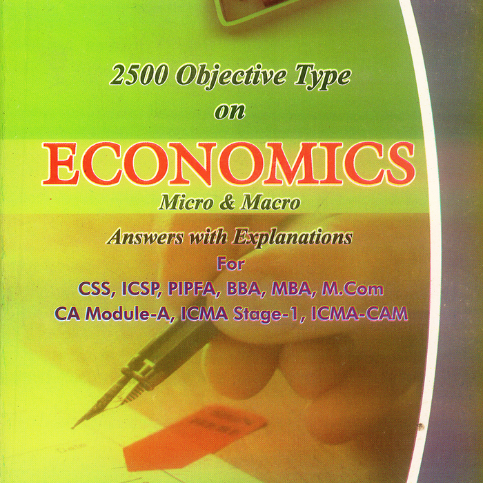2500 MCQ’s on Economics by Akhtar Mirza 2500 MCQ’s on Economics by Akhtar Mirza