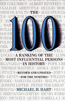 The 100: A Ranking Of The Most Influential Persons In History by Michael H. Hart (Author) The 100: A Ranking Of The Most Influential Persons In History by Michael H. Hart (Author)