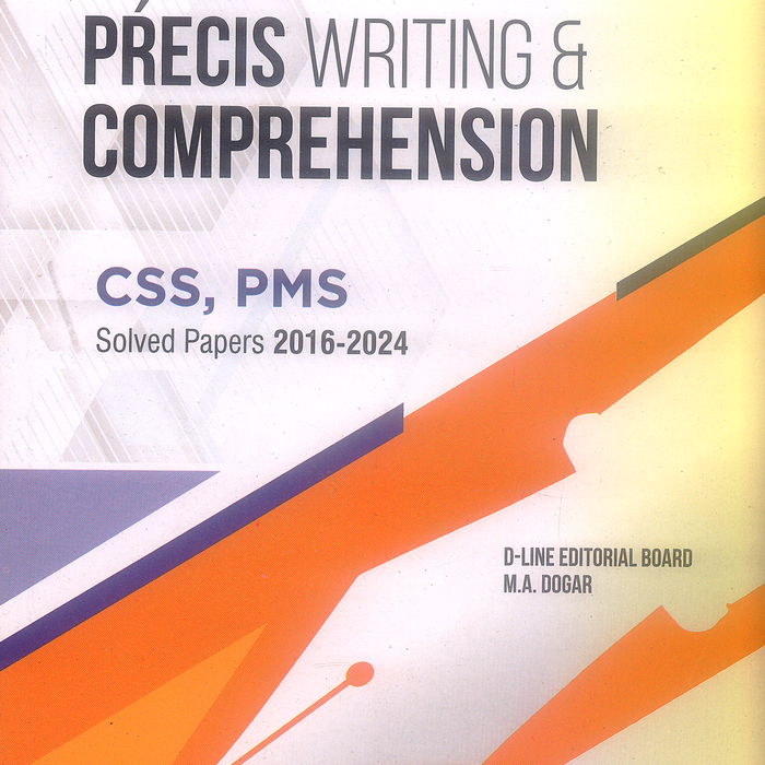 Precis Writing & Comprehension – Solved Papers for CSS PMS Precis Writing & Comprehension – Solved Papers for CSS PMS