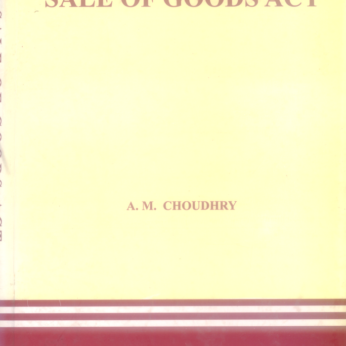 The Sale of Goods Act A. M. Choudhry PLD The Sale of Goods Act A. M. Choudhry PLD