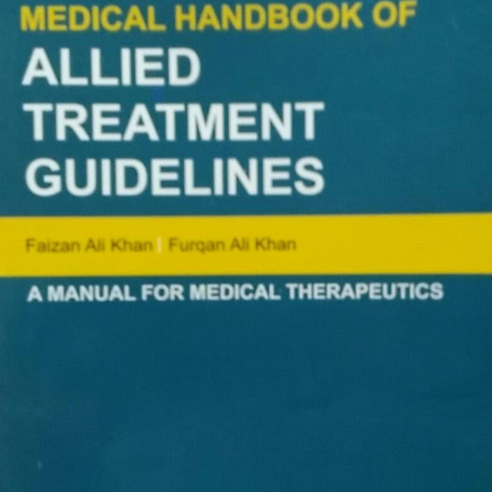 Allied Treatment Guidelines Second Edition Faizan Ali Khan & Furqan Ali Khan Allied Treatment Guidelines Second Edition Faizan Ali Khan & Furqan Ali Khan