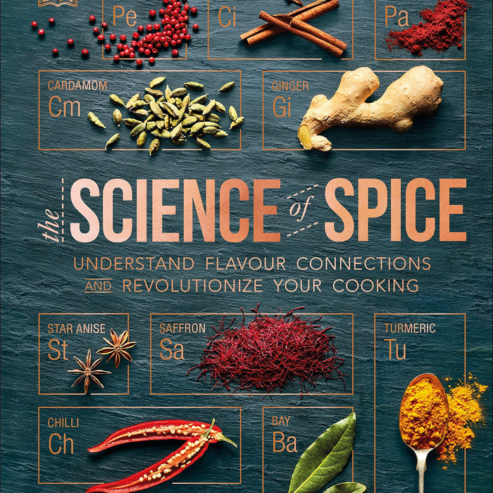The Science of Spice by Dr Stuart Farrimond DK The Science of Spice by Dr Stuart Farrimond DK