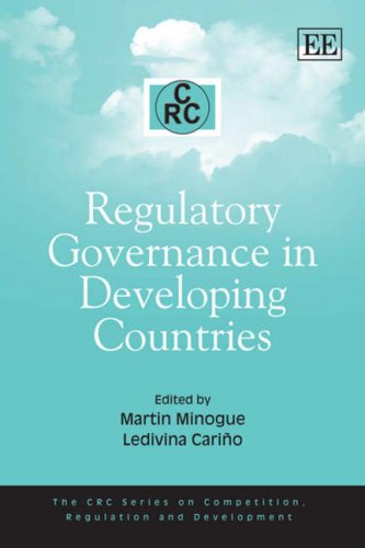 Regulatory Governance in Developing Countries (The CRC Series on Competition, Regulation and Development)
