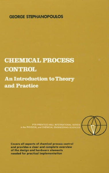 Chemical Process Control:  by George Stephanopoulos