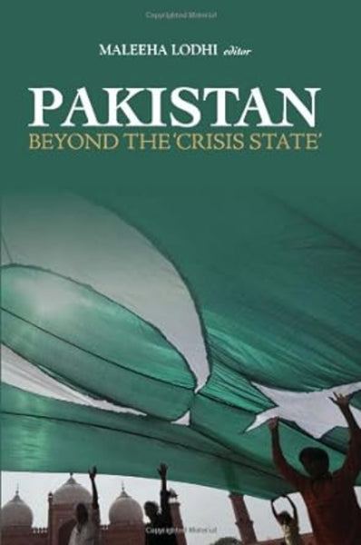 Pakistan: Beyond the 'Crisis State'