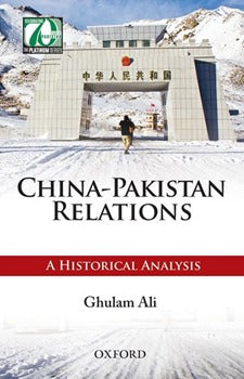 China-Pakistan Relation By Gulam Ali-Oxford China-Pakistan Relation By Gulam Ali-Oxford