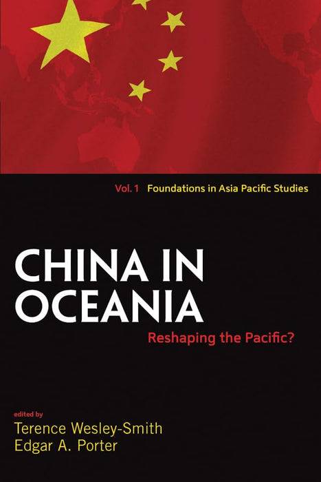China In Oceania Reshaping The Pacific By Terence Wesley China In Oceania Reshaping The Pacific By Terence Wesley