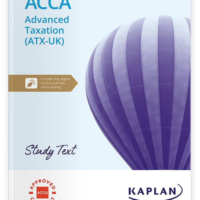 ADVANCED TAXATION (ATX-UK) FA 32 ACCA STUDY TEXT BY KAPLAN ADVANCED TAXATION (ATX-UK) FA 32 ACCA STUDY TEXT BY KAPLAN