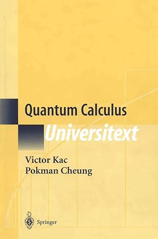 Quantum Calculus (Universitext) by Victor Kac (Author), Pokman Cheung (Author) Quantum Calculus (Universitext) by Victor Kac (Author), Pokman Cheung (Author)