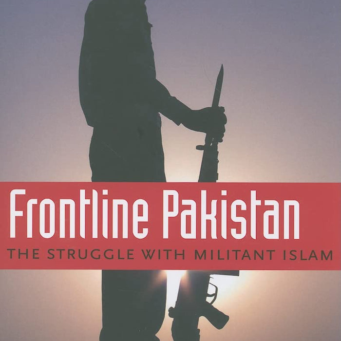 Frontline Pakistan The Struggle With Militant Islam by Zahid Hussain Frontline Pakistan The Struggle With Militant Islam by Zahid Hussain