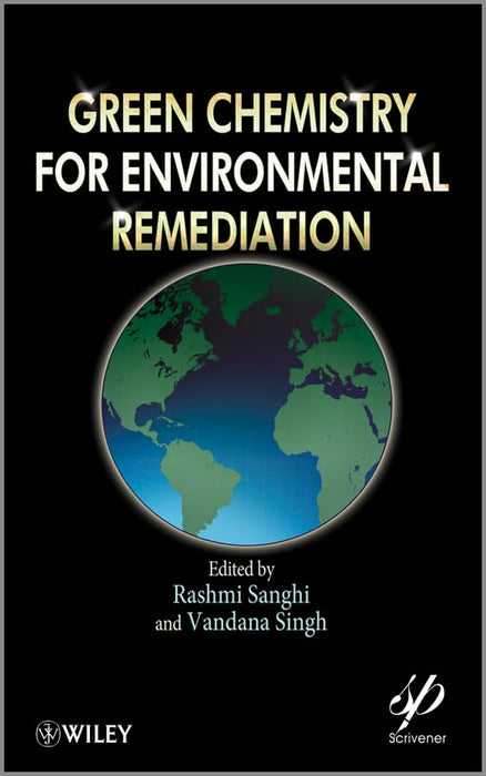 Green Chemistry for Environmental Remediation Green Chemistry for Environmental Remediation