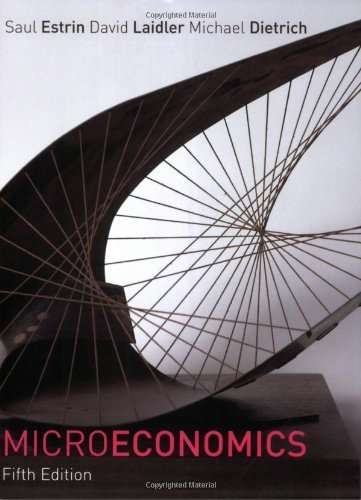 Microeconomics 5th Edition by Saul Estrin, David Laidler, Michael Dietrich