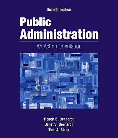 Public Administration: An Action Orientation 7th Edition by Robert B.  Public Administration: An Action Orientation 7th Edition by Robert B.