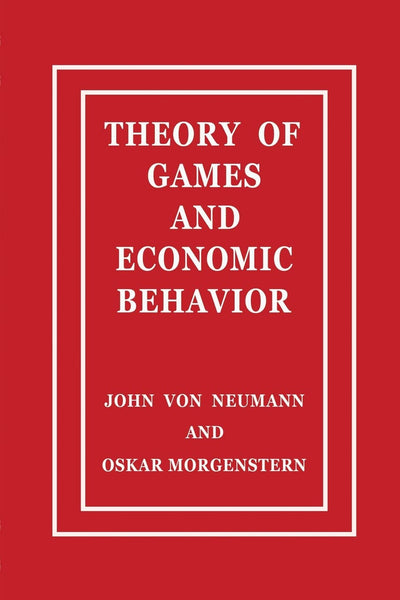 Theory of Games and Economic Behavior: 60th Anniversary by John von Neumann