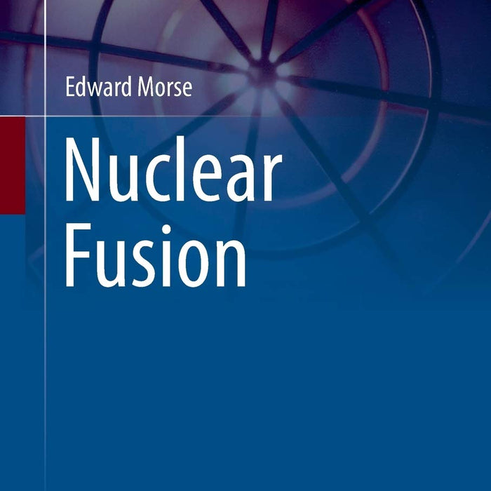 Nuclear Fusion (Graduate Texts in Physics)  Nuclear Fusion (Graduate Texts in Physics)