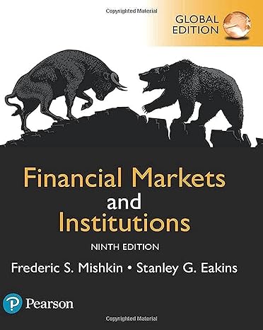 Financial Markets and Institutions, 9th edition Frederic S Mishkin Stanley Eakins Financial Markets and Institutions, 9th edition Frederic S Mishkin Stanley Eakins