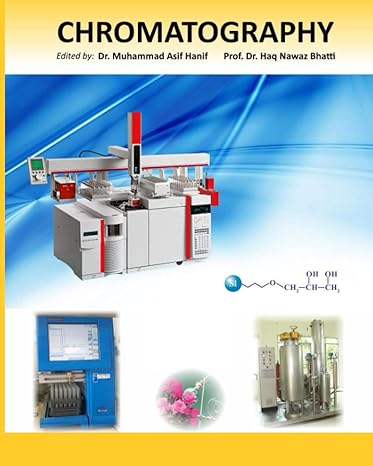 Chromatography by Haq Nawaz Bhatti, M Asif Hanif (Author) Chromatography by Haq Nawaz Bhatti, M Asif Hanif (Author)