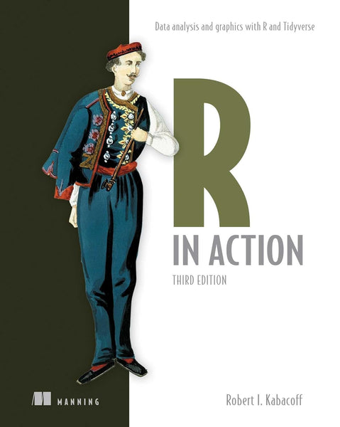 R in Action: Data analysis & Graphics With R And Tidyverse