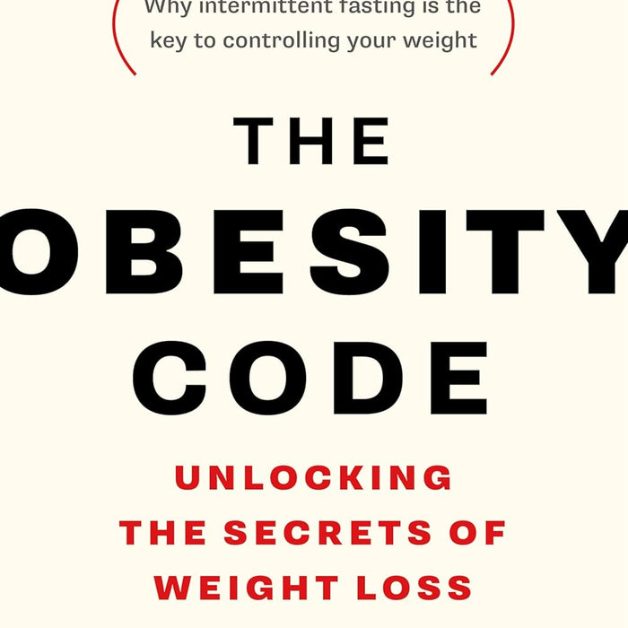 The Obesity Code - Unlocking the Secrets of Weight Loss The Obesity Code - Unlocking the Secrets of Weight Loss