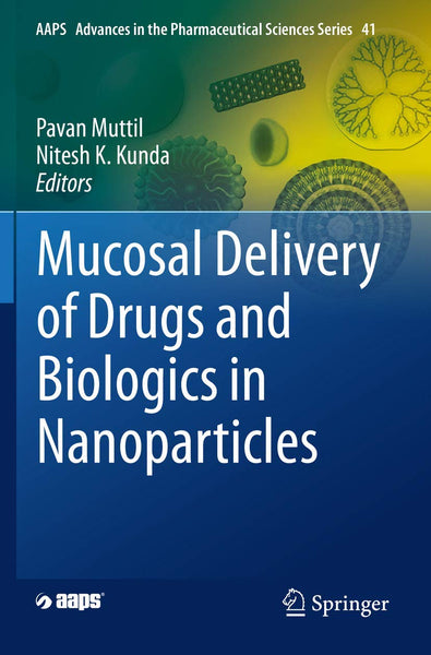 Mucosal Delivery Of Drugs And Biologics In Nanoparticles By Pavan Muttil