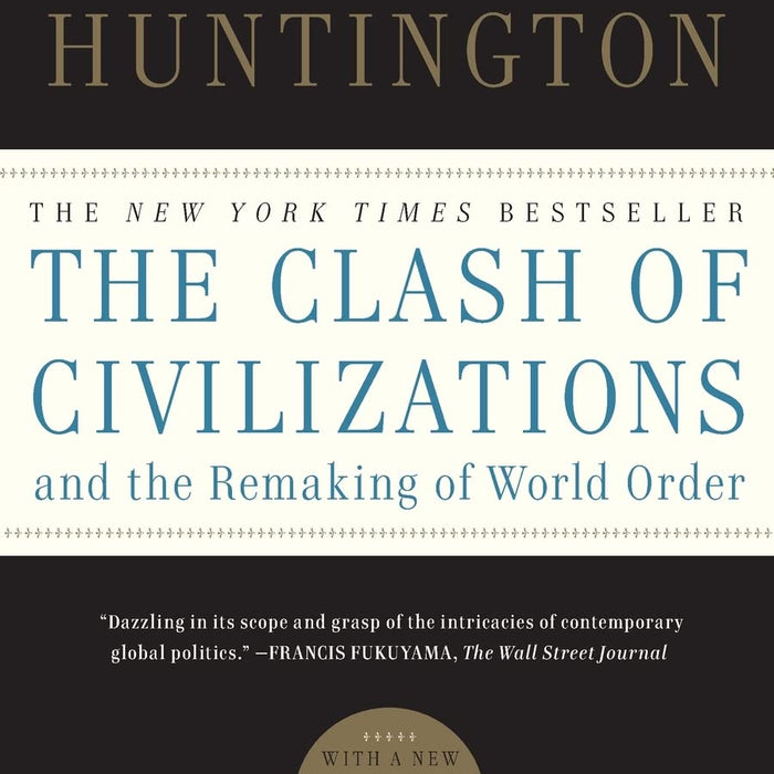 The Clash of Civilizations by Samuel P. Huntington The Clash of Civilizations by Samuel P. Huntington