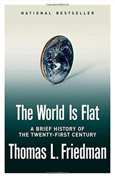 The World Is Flat : A Brief History of the Twenty-First Century
