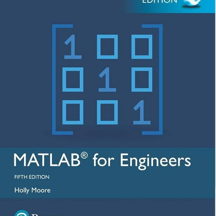 MATLAB for Engineers 5th Edition by Holly Moore (Author) MATLAB for Engineers 5th Edition by Holly Moore (Author)