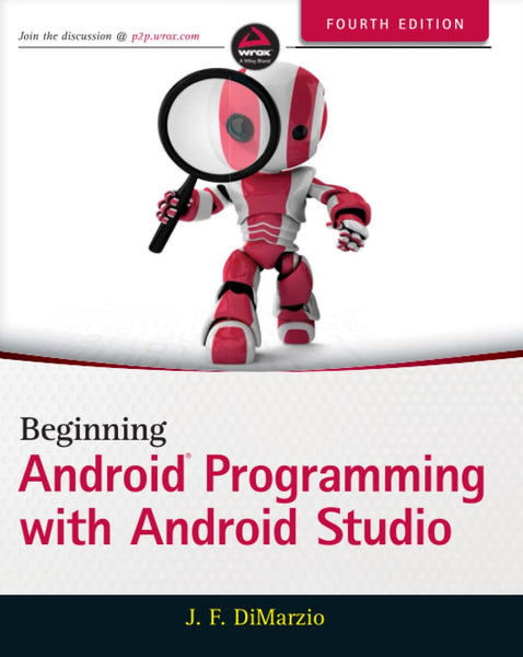 Beginning Android Programming with Android Studio 4th Edition