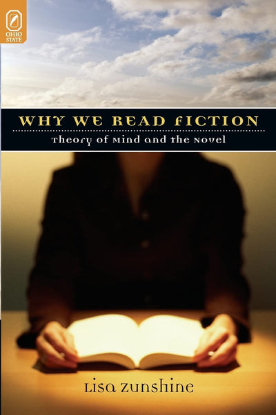 Why We Read Fiction: Theory of Mind and the Novel (Theory and Interpretation of Narrative