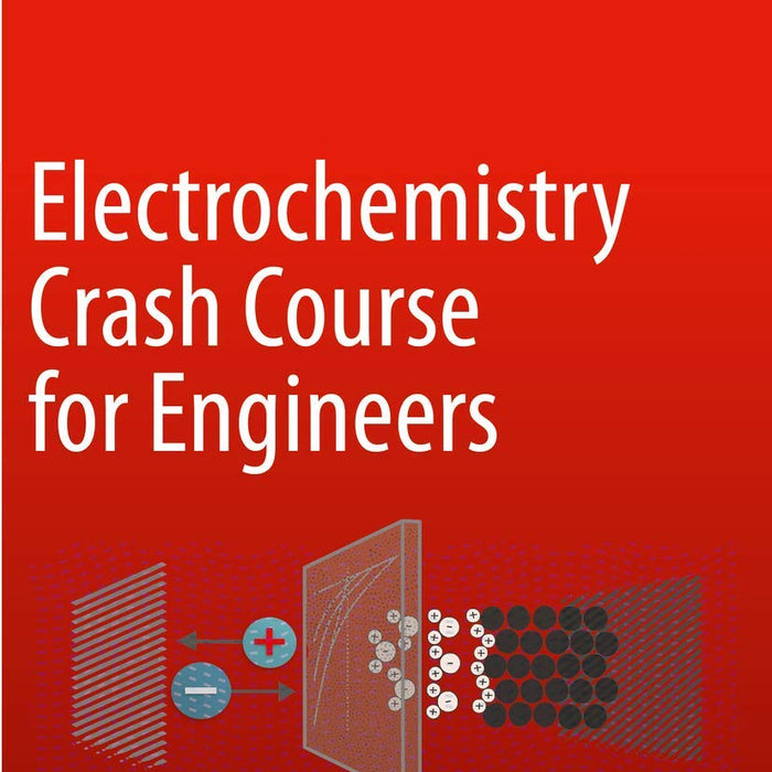 Electrochemistry Crash Course For Engineers Electrochemistry Crash Course For Engineers