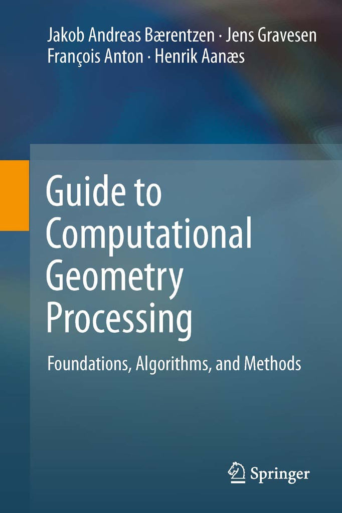 Guide To Computational Geometry Processing By J Andreas Baentzen ...