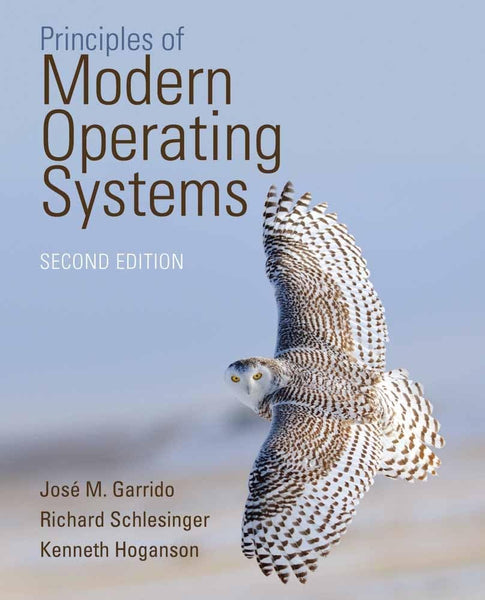 Principles of Modern Operating Systems 2nd Edition by Jose M Garrido