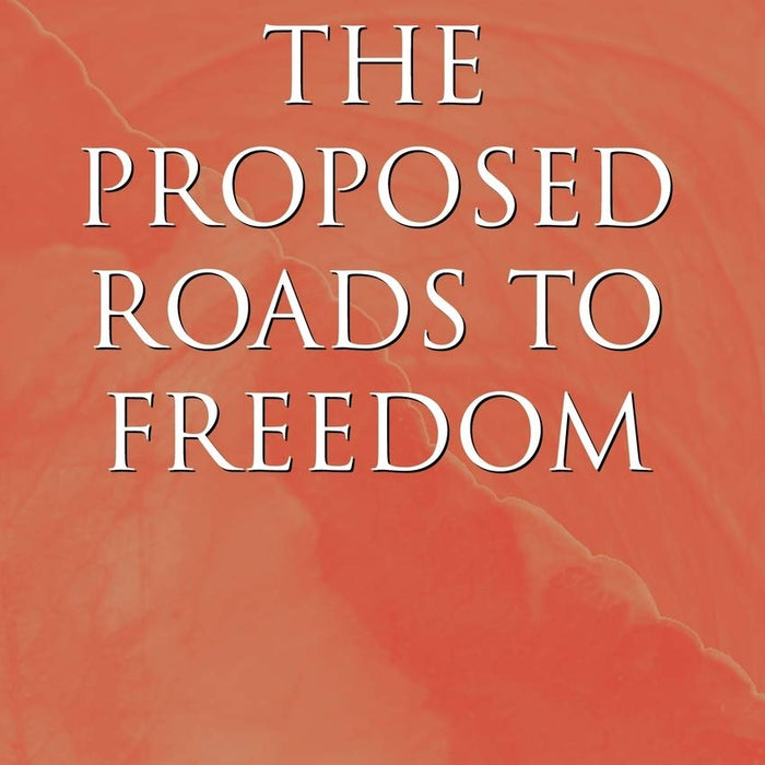 The Proposed Roads To Freedom  The Proposed Roads To Freedom