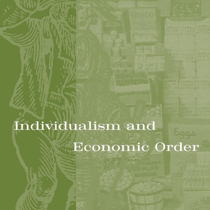 Individualism and Economic Order  Individualism and Economic Order