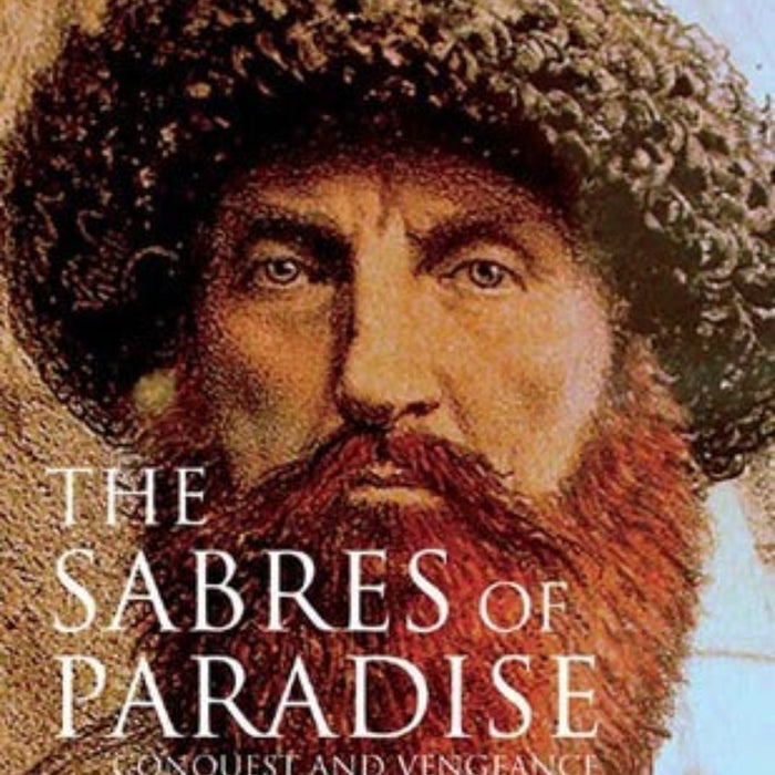 The Sabres of Paradise: Conquest and Vengeance in the Caucasus  The Sabres of Paradise: Conquest and Vengeance in the Caucasus