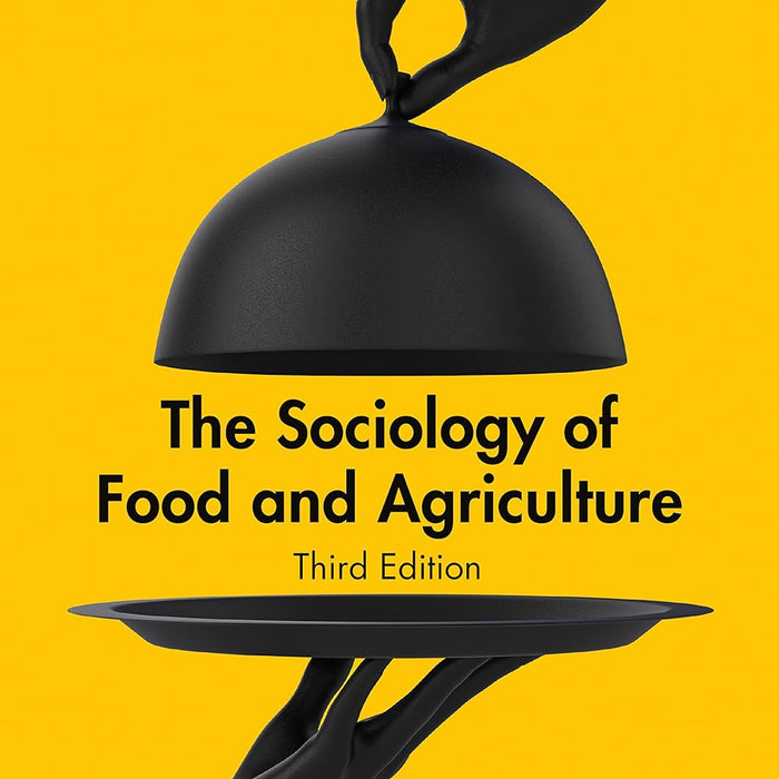 The Sociology Of Food And Agriculture The Sociology Of Food And Agriculture