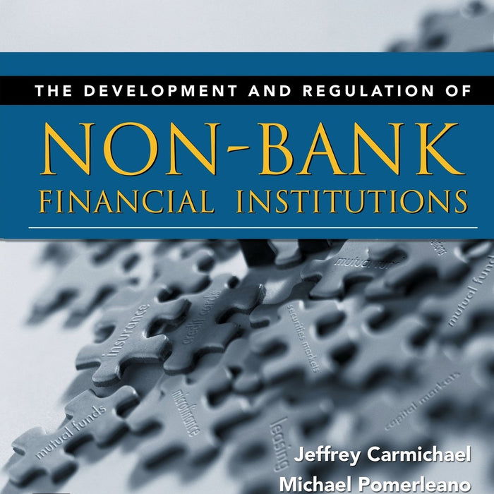 Development and Regulation of Non-Bank Financial Institutions Development and Regulation of Non-Bank Financial Institutions