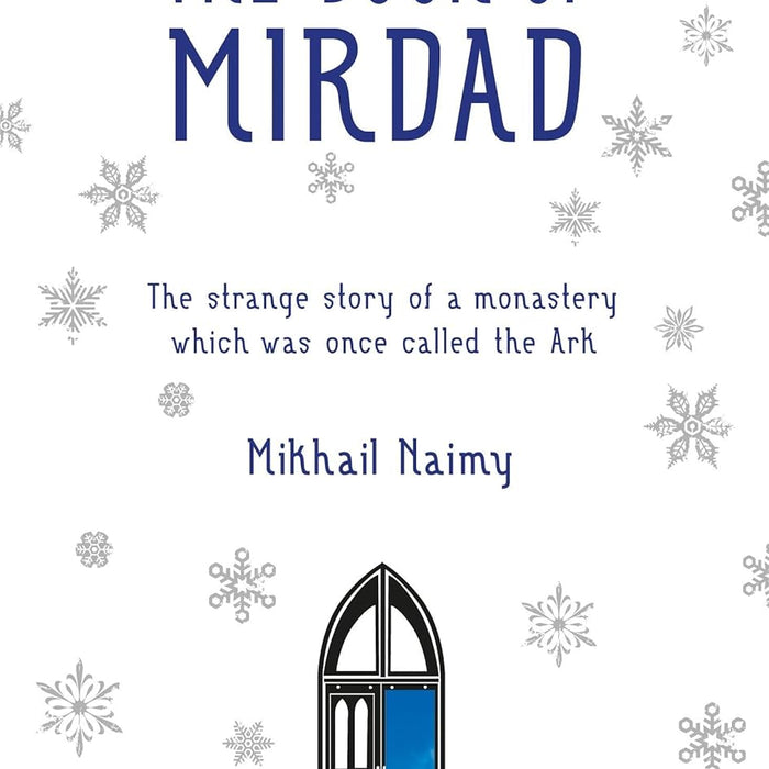 The Book of Mirdad: The Strange Story of a Monastery Which Was Once Called the Ark  The Book of Mirdad: The Strange Story of a Monastery Which Was Once Called the Ark