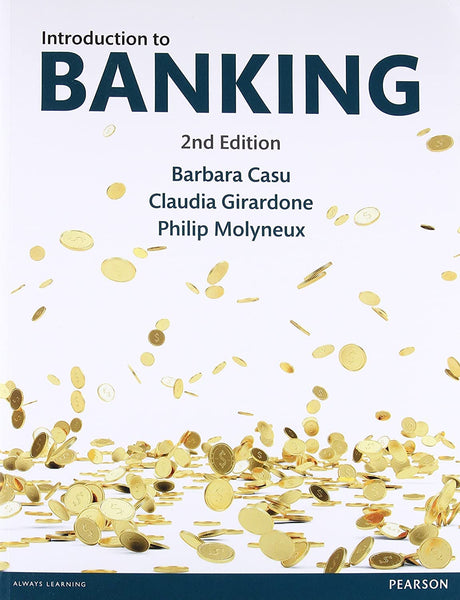 Introduction to Banking 2nd Edition by Barbara Casu, Claudia Girardone, Philip Molyneux