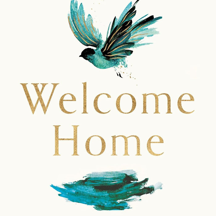 Welcome Home: A Guide to Building a Home for Your Soul  Welcome Home: A Guide to Building a Home for Your Soul