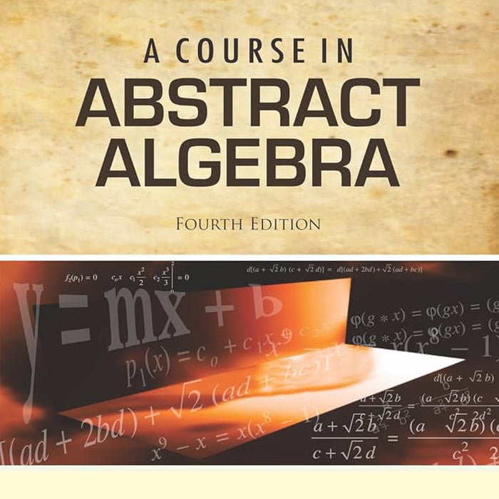 A Course in Abstract Algebra 4th edition by Vijay K Khanna  A Course in Abstract Algebra 4th edition by Vijay K Khanna