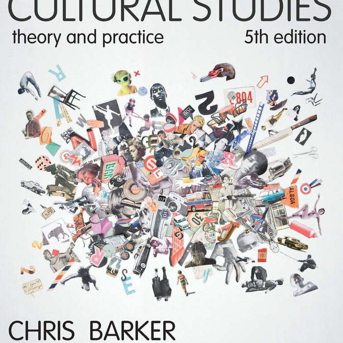 Cultural Studies: Theory and Practice  Cultural Studies: Theory and Practice