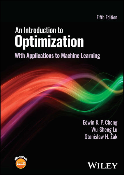 An Introduction to Optimization: With Applications to Machine Learning 5th Edition