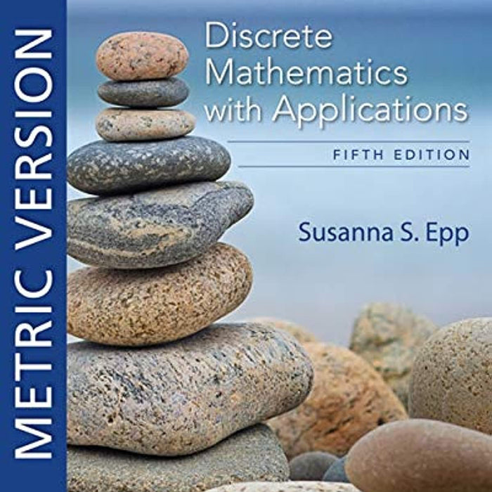 Discrete Mathematics with Applications, Metric Edition Discrete Mathematics with Applications, Metric Edition
