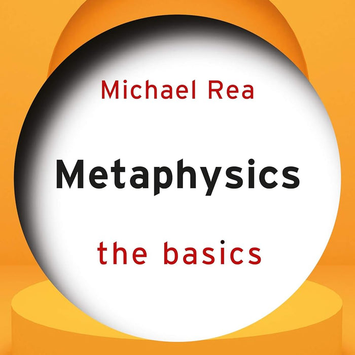 Metaphysics: The Basics: The Basics 2nd Edition by Michael Rea  Metaphysics: The Basics: The Basics 2nd Edition by Michael Rea
